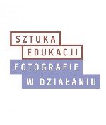 Sztuka w edukacji. Fotografia w działaniu w grafika